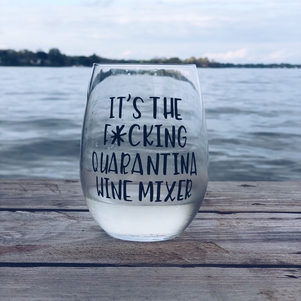 It’s the f*cking quarantina wine mixer wine glass
